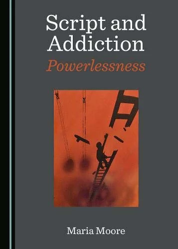 Script and Addiction: Powerlessness - book
